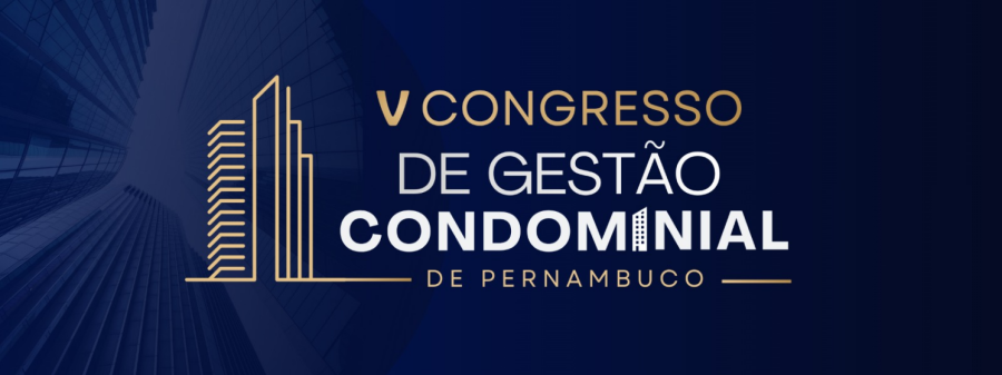 V Congresso de Gestão Condominial de Pernambuco reúne especialistas e debate os desafios da gestão