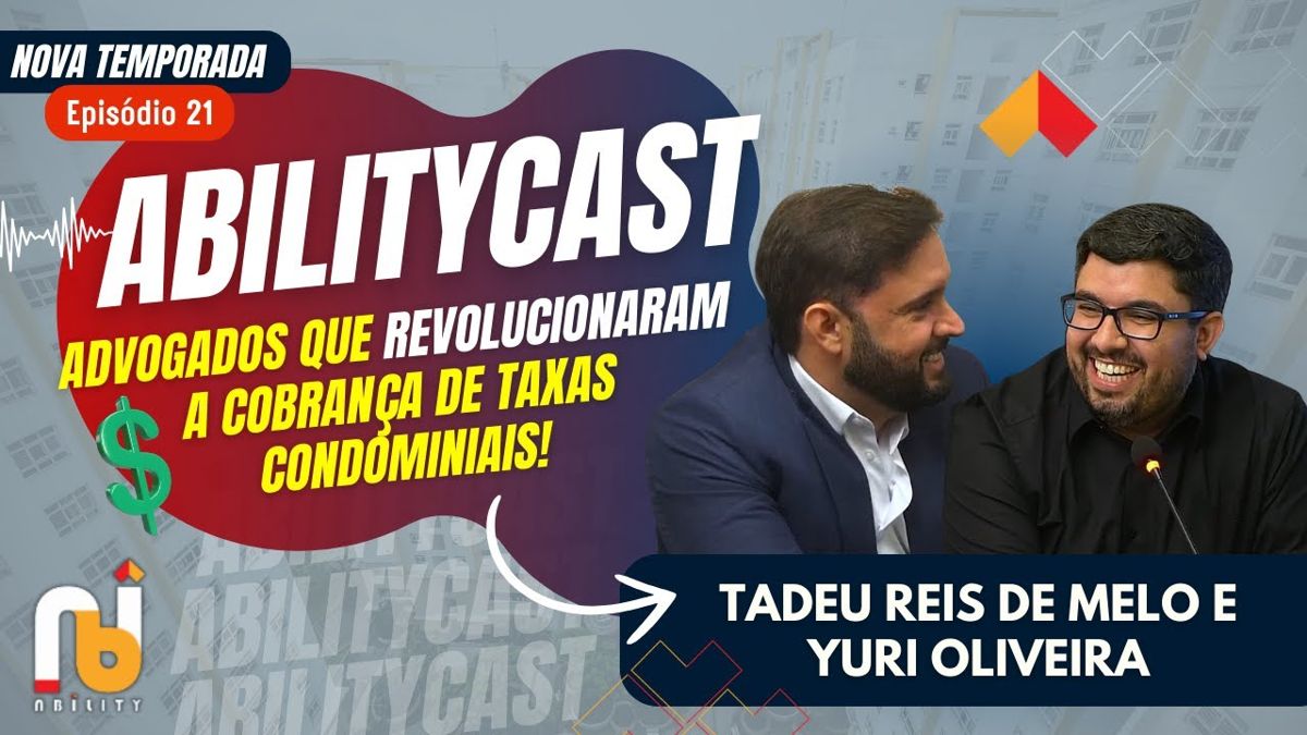 Advogados sem honorários? Eles resolveram! | Tadeu Melo e Yuri Oliveira | Ability Cast #21