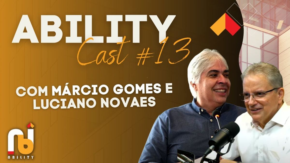 Ability Cast #13 | Márcio Gomes e Luciano Novaes
