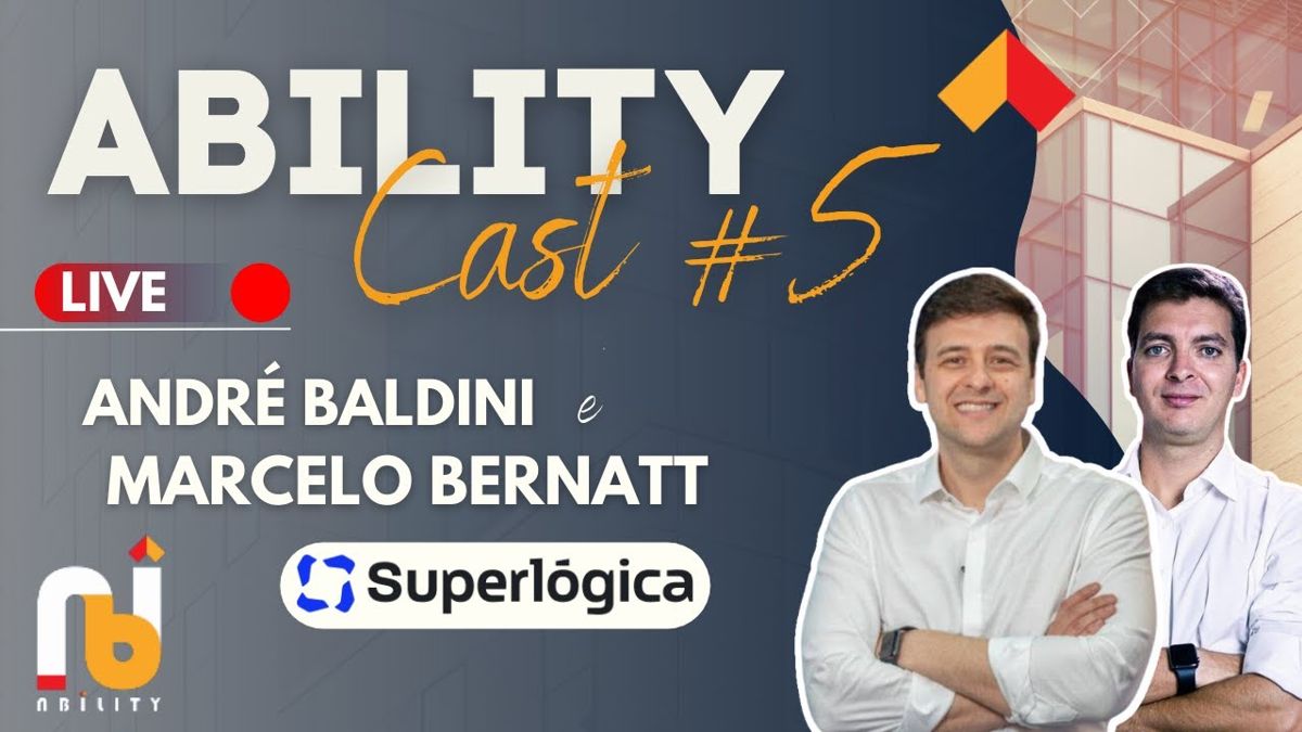 Ability Cast #5 | Marcelo Bernatt e André Baldini | Superlógica